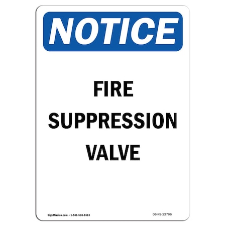 Signmission OSHA Notice Sign, Fire Suppression Valve, 18in X 12in Rigid Plastic, 12" W, 18" L, Portrait OS-NS-P-1218-V-12706